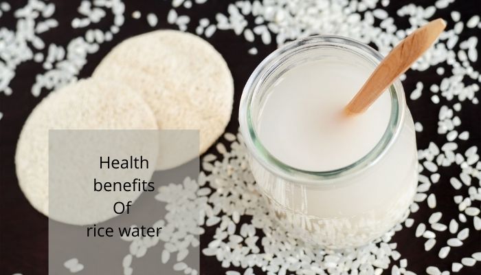Health benefits Of rice water