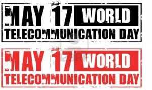 World Telecommunication Day- 17-May