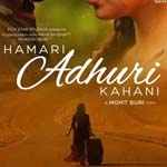 Catch the First Look and Trailer of Hamari Adhuri Kahani - oneworldnews