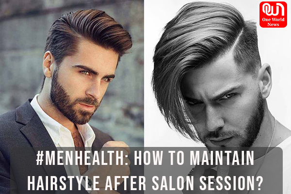 MenHealth: How to maintain hairstyle after salon session?