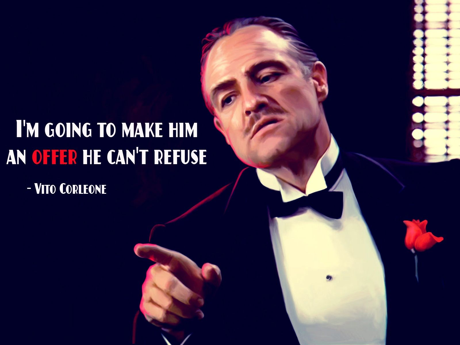 I am Gonna make him an offer he cant refuse