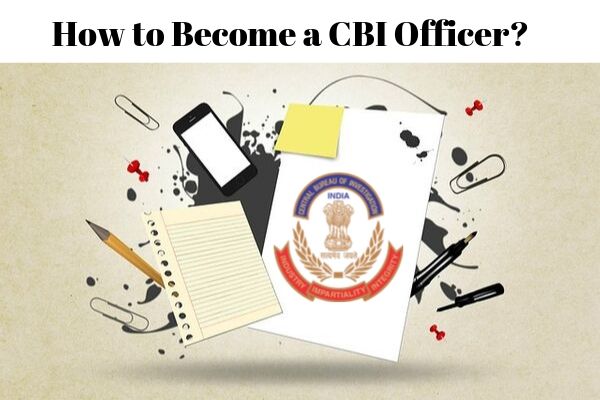 How to become a CBI officer