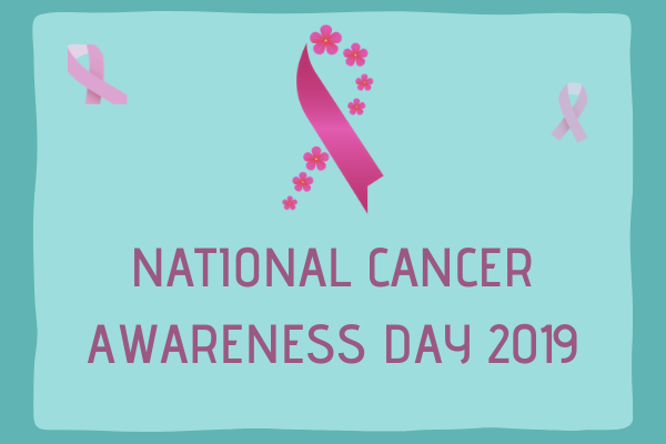 National Cancer Awareness Day 2019