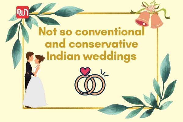 unconventional indian weddings