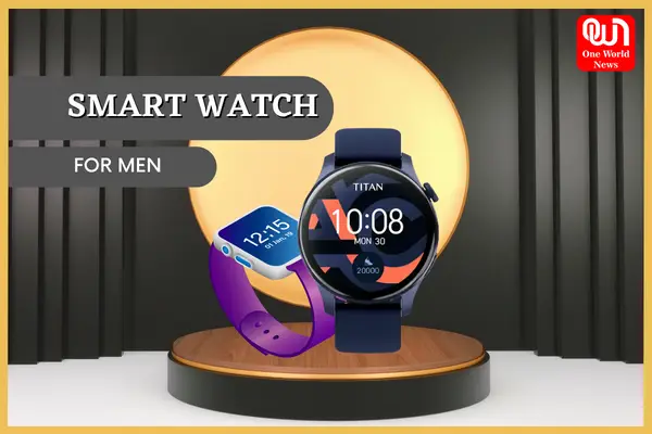 Smart Watches for Men