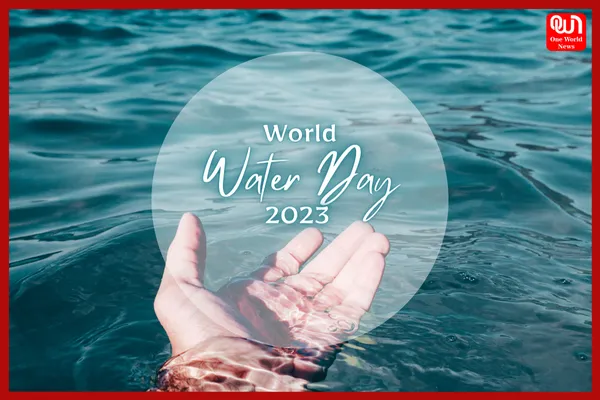 World Water Day 2023