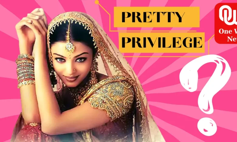 pretty privilege
