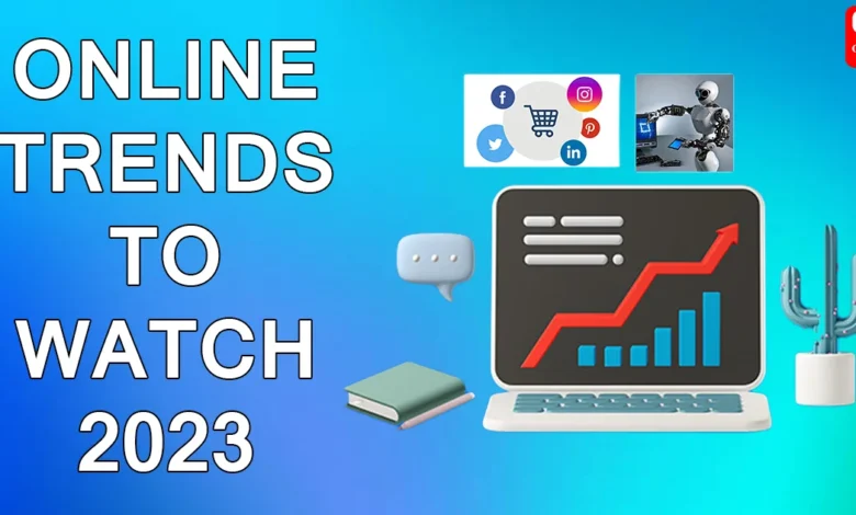 Online Trends To Watch