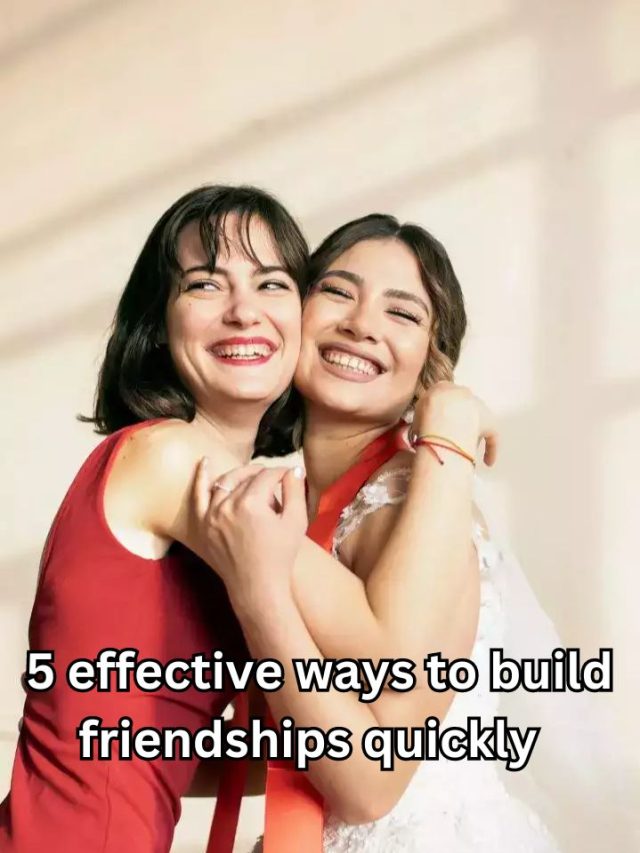 5 Effective Ways To Build Friendship Quickly