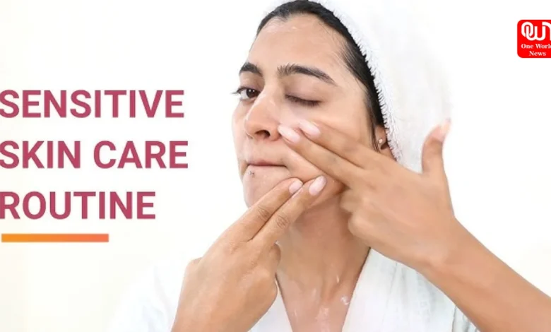 Sensitive Skin Care Routine