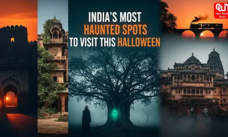 Haunted Destinations in India This Halloween